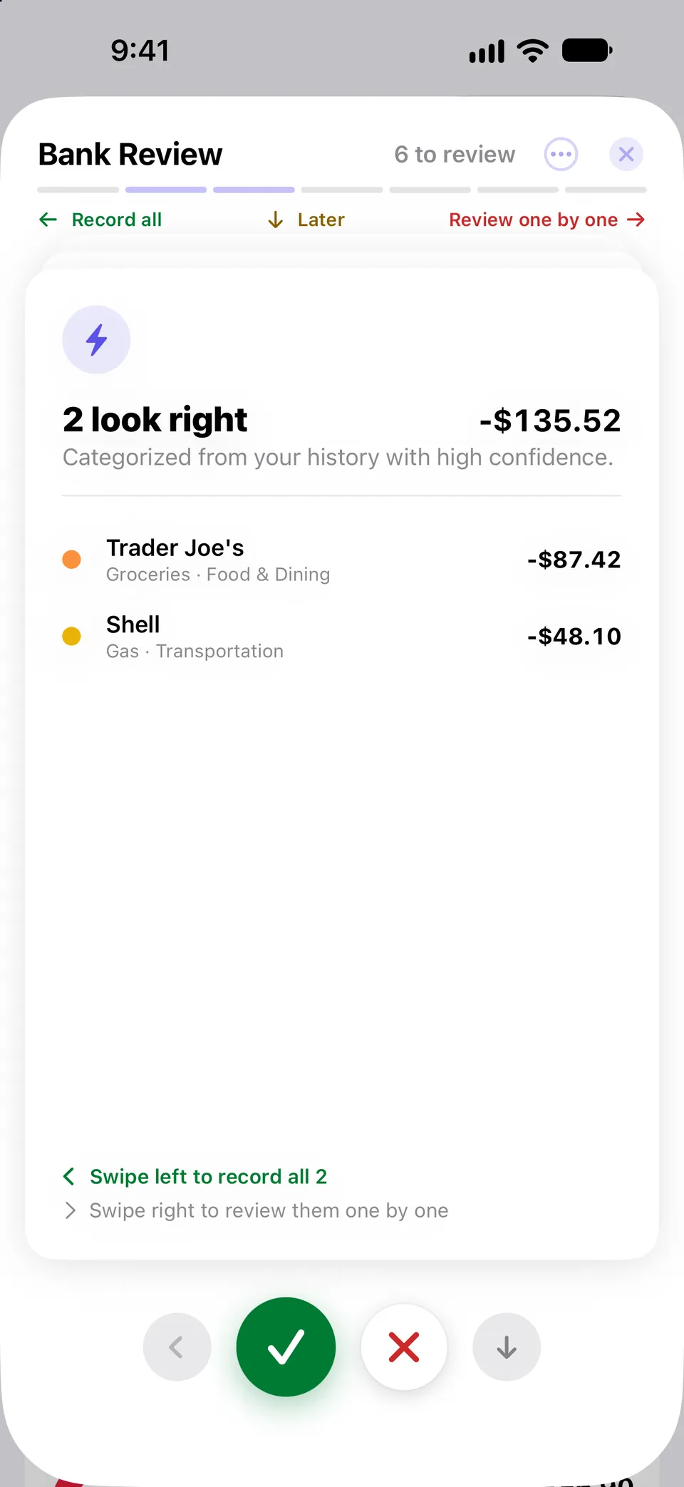 Bank Review batch card reading “2 look right”, listing Trader Joe’s and Shell charges categorized from history with high confidence, with a prompt to swipe left to record both at once.